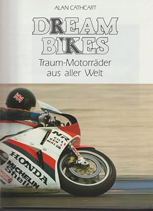 Bild des Verkufers fr Dream Bikes. Traum-Motorrder aus aller Welt. zum Verkauf von Ant. Abrechnungs- und Forstservice ISHGW