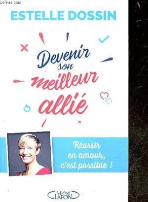 Bild des Verkufers fr Devenir son meilleur alli - Russir en amour, c'est possible ! - ddicace de l'auteur. zum Verkauf von Le-Livre