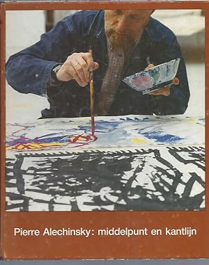 Bild des Verkufers fr Pierre Alechinsky: middelpunt en kantlijn / Pierre Alechinsky: center and margin zum Verkauf von ART...on paper - 20th Century Art Books