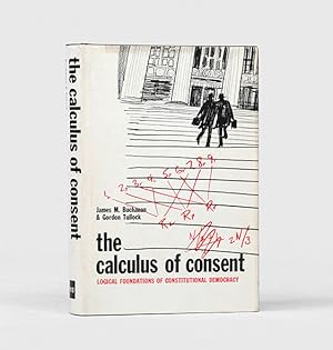 Imagen del vendedor de The Calculus of Consent. Logical Foundations of Constitutional Democracy. a la venta por Peter Harrington.  ABA/ ILAB.