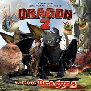 Imagen del vendedor de A Tale of Dragons (How to Train Your Dragon 2) a la venta por Reliant Bookstore