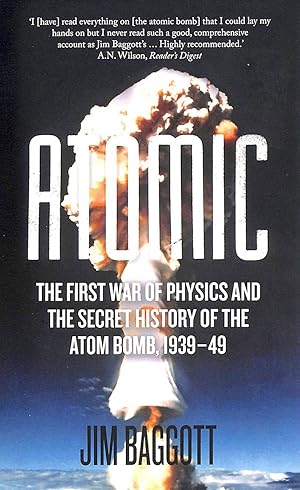 Seller image for Atomic: The First War of Physics and the Secret History of the Atom Bomb 1939-49 for sale by M Godding Books Ltd