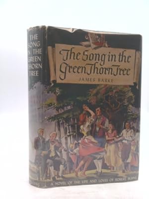 Seller image for The Song in the Green Thorn Tree: A Novel of the Life and Loves of Robert Burns for sale by ThriftBooksVintage