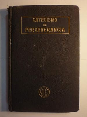 Seller image for Catecismo de perseverancia o exposicin histrica, dogmtica, moral, litrgica, apologtica , filosfica y social. Tomo I for sale by Librera Antonio Azorn