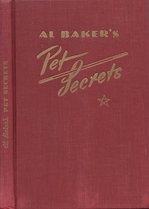 Al Baker's Pet Secrets Foreword by Dai Vernon. Introduction by Jean Hugard