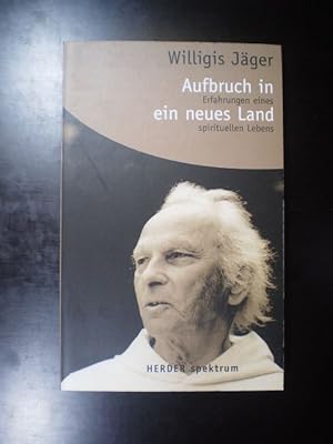 Seller image for Aufbruch in ein neues Land. Erfahrungen eines spirituellen Lebens for sale by Buchfink Das fahrende Antiquariat