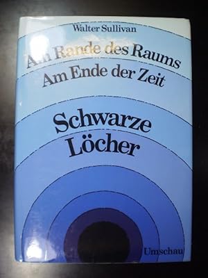 Am Rande des Raums, am Ende der Zeit: Schwarze Löcher