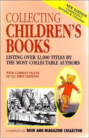 Imagen del vendedor de Collecting Children's Books: Listing over 12,000 titles by the most collectable authors with current values of all first editions. a la venta por WeBuyBooks