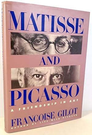 Matisse and Picasso : A Friendship in Art