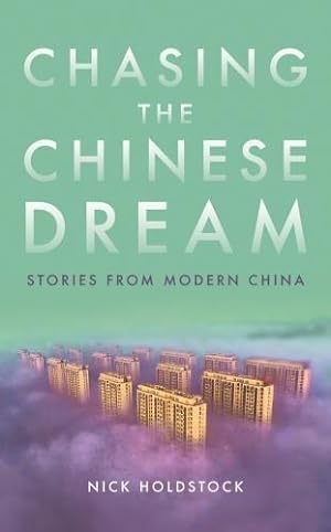Bild des Verkufers fr Chasing the Chinese Dream: Stories from Modern China zum Verkauf von WeBuyBooks