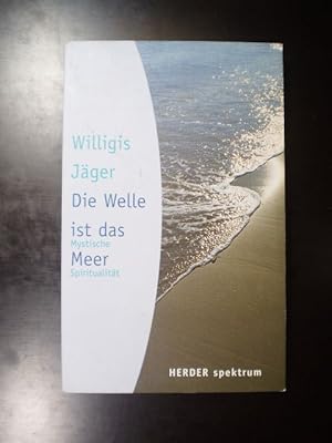 Bild des Verkufers fr Die Welle ist das Meer. Mystische Spiritualitt zum Verkauf von Buchfink Das fahrende Antiquariat