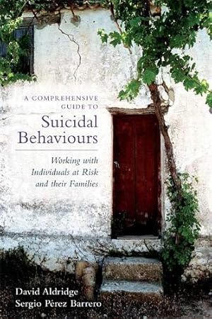 Seller image for A Comprehensive Guide to Suicidal Behaviours: Working with Individuals at Risk and their Families for sale by WeBuyBooks