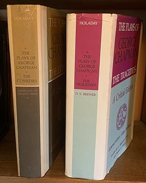 The Plays of George Chapman: Volume I, The Comedies; Volume II, The Tragedies, with Sir Gyles Goo...