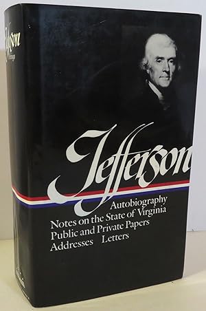 Seller image for Thomas Jefferson : Writings Autobiography, Notes on the State of Virginia, Public and Private Papers, Addresses & Letters for sale by Evolving Lens Bookseller
