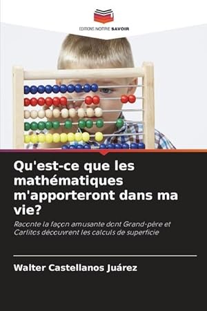 Bild des Verkufers fr Qu est-ce que les mathmatiques m apporteront dans ma vie? zum Verkauf von moluna