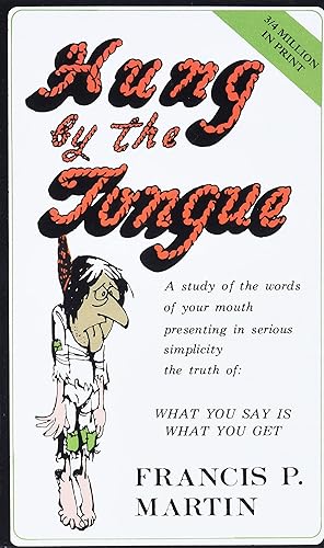 Bild des Verkufers fr Hung by the Tongue: What You Say Is What You Get zum Verkauf von -OnTimeBooks-