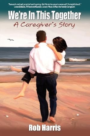 Seller image for We're In This Together: A Caregiver's Story for sale by -OnTimeBooks-