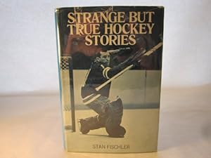 Seller image for Strange but true hockey stories for sale by -OnTimeBooks-