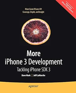 Image du vendeur pour More iPhone 3 Development: Tackling iPhone SDK 3 (Books for Professionals by Professionals) mis en vente par Reliant Bookstore