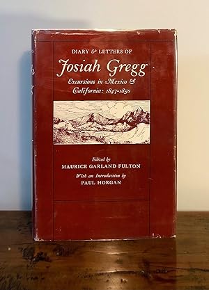 Diary & Letters of Josiah Gregg Book II: Excursions in Mexico & California 1847 - 1850 [Flap Read...