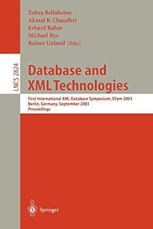 Seller image for Database and XML Technologies: First International XML Database Symposium, XSYM 2003, Berlin, Germany, September 8, 2003, Proceedings (Lecture Notes in Computer Science, 2824) for sale by -OnTimeBooks-