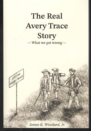 Seller image for The Real Avery Trace Story What We Got Wrong for sale by Elder's Bookstore