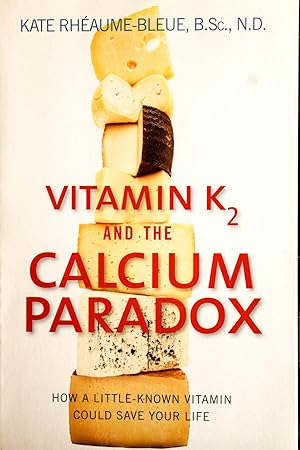 Immagine del venditore per Vitamin K2 And The Calcium Paradox venduto da Mad Hatter Bookstore