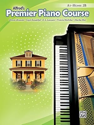 Image du vendeur pour Premier Piano Course At-Home Book, Bk 2B: At-Home Book 2b mis en vente par WeBuyBooks