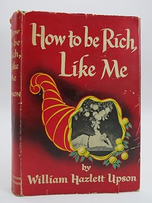 HOW TO BE RICH, LIKE ME,