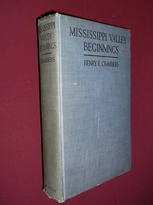 Seller image for Mississippi Valley Beginnings: An Outline of the Early History of the Earlier West for sale by Barker Books & Vintage