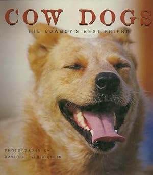 Seller image for COW DOGS; The Cowboy's Best Friend for sale by High-Lonesome Books