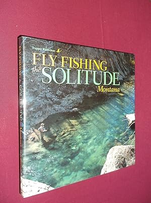 Bild des Verkufers fr Fly Fishing the Solitude: Montana zum Verkauf von Barker Books & Vintage