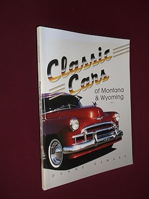 Classic Cars of Montana & Wyoming Volume 1