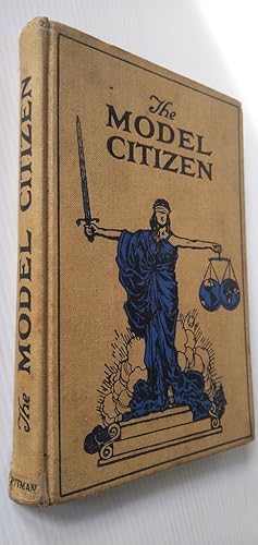 Seller image for The Model Citizen: A simple exposition of civic rights and duties and a descriptive account of british institutions local, national and imperial for sale by Your Book Soon