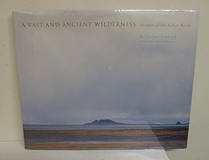 Seller image for A Vast and Ancient Wilderness: Images of the Great Basin for sale by The Book Junction