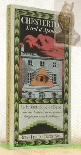 Seller image for L'oeil d'Apollon. Choisi et prsent par Jorge Luis Borges. La bibliothque de Babel, collection de littrature fantastique dirige par Jorge Luis Borges. for sale by Bouquinerie du Varis