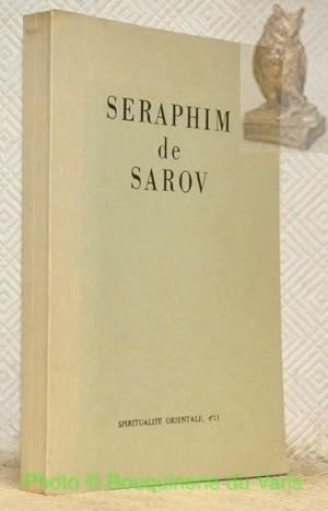 Bild des Verkufers fr Sraphim de Sarov. Sa vie. Entretien avec Motovilov et Instructions spirituelles traduit du russe par I. Goranoff. Collection Spiritualit Orientale, n. 11. zum Verkauf von Bouquinerie du Varis