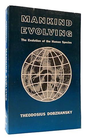 Seller image for MANKIND EVOLVING The Evolution of the Human Species for sale by Rare Book Cellar