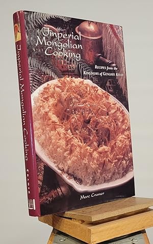 Bild des Verkufers fr Imperial Mongolian Cooking: Recipes from the Kingdoms of Genghis Khan zum Verkauf von Henniker Book Farm and Gifts