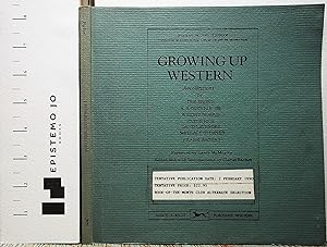 Growing Up Western: Recollections by Dee Brown, A. B. Guthrie, Jr., Wright Morris, Clyde Rice, Da...