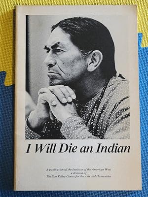I Will Die an Indian