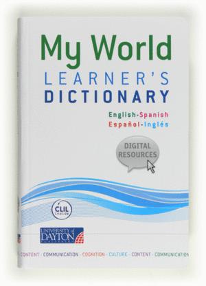 MY WORLD LEARNER S DICTIONARY: ENGLISH-SPANISH/ESPAÑOL- INGLÉS
