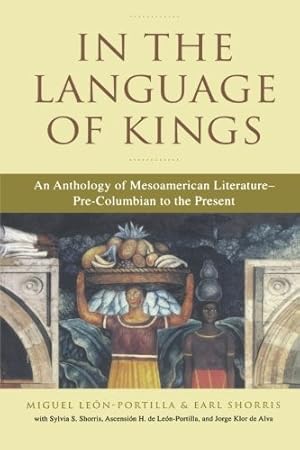 Seller image for In the Language of Kings: An Anthology of Mesoamerican Literature - Pre-Columbian to the Present for sale by Lake Country Books and More