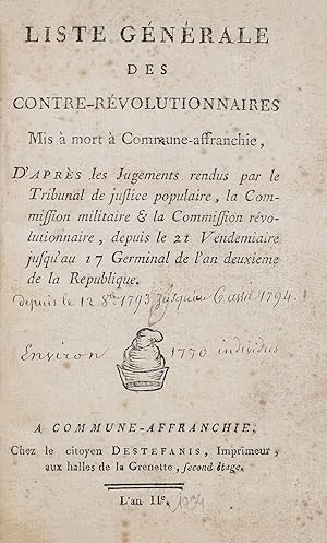 Liste générale des contre-révolutionnnaires mis à mort à Commune-affranchie, d'après les jugement...