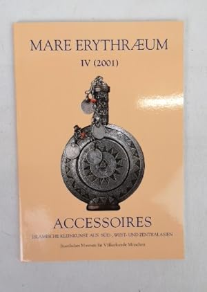 Seller image for Accessoires. Islamische Kleinkunst aus Sd-, West- und Zentralasien. Sammlung Ursula und Kurt Rossmanith. Staatliches Museum fr Vlkerkunde. Von Jrgen Wasim Frembgen / Mare Erythraeum. IV 2001 for sale by Antiquariat Bler