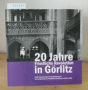 20 Jahre Friedliche Revolution in Görlitz. Dokumentation der Ausstellung und des Symposiums zur F...