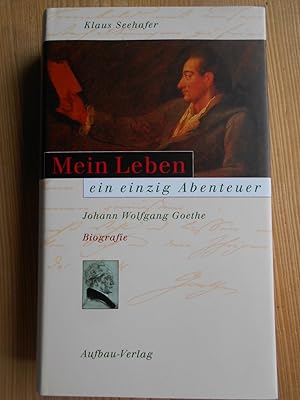 Bild des Verkufers fr Mein Leben ein einzig Abenteuer : Johann Wolfgang Goethe ; Biografie. zum Verkauf von Antiquariat Rohde
