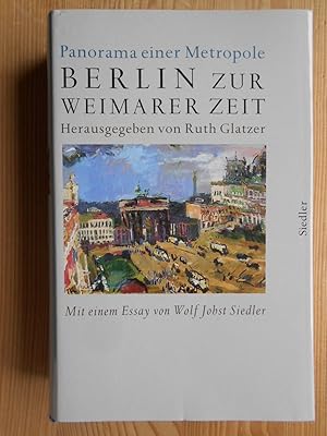 Berlin zur Weimarer Zeit : Panorama einer Metropole 1919 - 1933. Mit einem Essay von Wolf Jobst S...