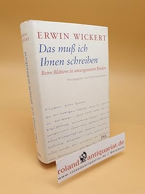 Seller image for Das mu ich Ihnen schreiben ; beim Blttern in unvergessenen Briefen for sale by Roland Antiquariat UG haftungsbeschrnkt