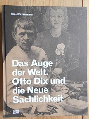 Bild des Verkufers fr Das Auge der Welt : Otto Dix und die Neue Sachlichkeit ; [anlsslich der Ausstellung Das Auge der Welt. Otto Dix und die Neue Sachlichkeit, Kunstmuseum Stuttgart, 10. November 2012 bis 7. April 2013]. hrsg. vom Kunstmuseum Stuttgart in Kooperation mit dem Lehrstuhl fr Mittlere und Neuere Kunstgeschichte der Staatlichen Akademie der Bildenden Knste Stuttgart. Staatliche Akademie der Bildenden Knste Stuttgart ; Kunstmuseum Stuttgart. [Red. Ilka Voermann] zum Verkauf von Antiquariat Rohde